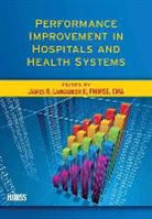 James R. Langabeer, James R. Langabeer II - Performance Improvement in Hospitals and Health Systems