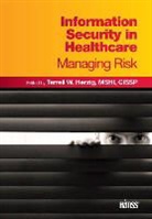 Terrell W. Herzig, Herzig Terrell W., Terrell W. Herzig, Terrell W. Herzig - Information Security in Healthcare