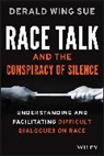 Derald Wing Sue, Derald Wing (California State University--Hayward) Sue, Sue Derald Wing - Race Talk and the Conspiracy of Silence