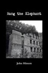 John Hinson - Hang the Elephant