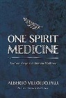 Alberto Villoldo - One Spirit Medicine