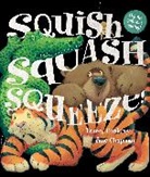 Jane Chapman, Tracey Corderoy, Jane Chapman - Squish Squash Squeeze!