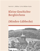 Heinrich Müller, Ulric Müller-Kolck, Ulrich Müller-Kolck - Kleine Geschichte Bergkirchens (Kreis Minden-Lübecke)