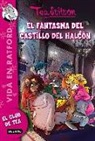 Tea Stilton - Vida en Ratford 17. El fantasma del Castillo del Halcón