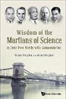 Balazs Hargittai &amp; Istvan Hargittai, Balazs Hargittai, Istvan Hargittai, István Hargittai - WISDOM OF THE MARTIANS OF SCIENCE