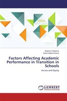 Beatric Chepsiror, Beatrice Chepsiror, David Kipkasi Kessio - Factors Affecting Academic Performance in Transition in Schools
