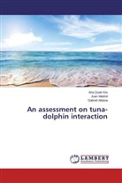Gabriel Aldana, Jua Madrid, Juan Madrid, An Quan Kiu, Ana Quan Kiu - An assessment on tuna-dolphin interaction
