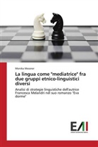Monika Messner - La lingua come "mediatrice" fra due gruppi etnico-linguistici diversi