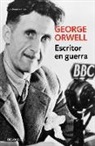 George Orwell - Escritor en guerra