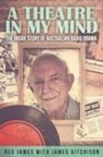 James Aitchison, Reg James - A Theatre in my Mind - the inside story of Australian radio drama