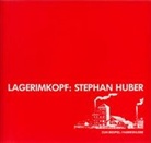 Stephan Huber - Lagerimkopf