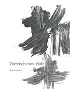 Thomas Baumhekel - Zerbrochenes Holz /Broken Wood /Zhe mu