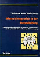 Klaus P Blume, Günter Specht, Michael Weinrauch, Klaus-Peter Blume, Günter Specht, Michael Weinrauch - Wissensintegration in der Instandhaltung