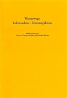 Claus von Carnap-Bornheim, Herwig Friesinger - Wasserwege: Lebensadern - Trennungslinien