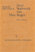 Roman Brotbeck - Zum Spätwerk von Max Reger