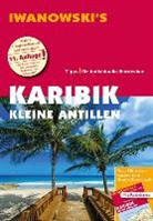 Heidru Brockmann, Heidrun Brockmann, Ulrich Quack, Stefan Sedlmair - Iwanowski's Karibik Kleine Antillen - Reiseführer von Iwanowski, m. 1 Karte