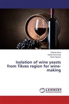 Violet Dimovska, Violeta Dimovska, Fidank Ilieva, Fidanka Ilieva, Hristo Spasov - Isolation of wine yeasts from Tikves region for wine-making