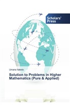 Umana Itaketo - Solution to Problems in Higher Mathematics (Pure & Applied)