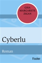 Gisa M. Zigan, Gisa Margarete Zigan - Cyberlu