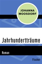Johanna Moosdorf - Jahrhundertträume