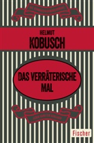 Helmut Kobusch - Das verräterische Mal