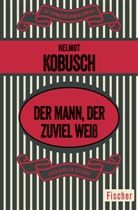 Helmut Kobusch - Der Mann, der zuviel weiß