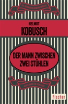 Helmut Kobusch - Der Mann zwischen zwei Stühlen