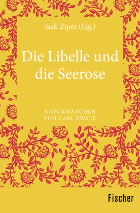 Jac Zipes, Jack Zipes - Die Libelle und die Seerose Naturmärchen von Carl Ewald