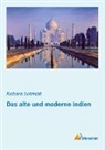 Richard Schmidt - Das alte und moderne Indien