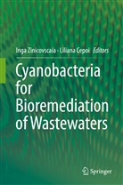 Cepoi, Cepoi, Liliana Cepoi, Ing Zinicovscaia, Inga Zinicovscaia - Cyanobacteria for Bioremediation of Wastewaters