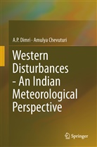 Amulya Chevuturi, A Dimri, A P Dimri, A. P. Dimri, A.P. Dimri - Western Disturbances - An Indian Meteorological Perspective