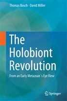 Thomas Bosch, Thomas C Bosch, Thomas C G Bosch, Thomas C. G. Bosch, David Miller, David J Miller... - The Holobiont Imperative