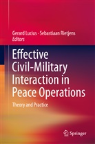 Gerar Lucius, Gerard Lucius, Rietjens, Rietjens, Sebastiaan Rietjens - Effective Civil-Military Interaction in Peace Operations
