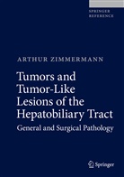 Arthur Zimmermann - Tumors and Tumor-Like Lesions of the Hepatobiliary Tract, 4 Vol.