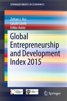 Zoltan Acs, Zoltan J Acs, Zoltan J. Acs, Erkko Autio, Lászl Szerb, László Szerb - Global Entrepreneurship and Development Index 2015