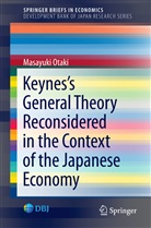 Masayuki Otaki, Masayukii Otaki - Keynes's  General Theory Reconsidered in the Context of the Japanese Economy