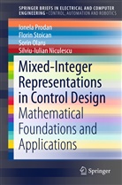 Silviu-Iulian Niculescu, Sorin Olaru, Sorin et al Olaru, Ionel Prodan, Ionela Prodan, Flori Stoican... - Mixed-Integer Representations in Control Design