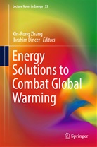 Dincer, Dincer, Ibrahim Dincer, XinRon Zhang, Xinrong Zhang - Energy Solutions to Combat Global Warming