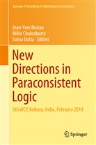 Jean-Yves Beziau, Mihi Chakraborty, Mihir Chakraborty, Soma Dutta - New Directions in Paraconsistent Logic
