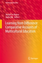 Bal, Bal, Aydin Bal, Josep Lo Bianco, Joseph Lo Bianco - Learning from Difference: Comparative Accounts of Multicultural Education