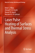 Nasse Al-Aqeeli, Nasser Al-Aqeeli, Ahmad Al-Dweik, Ahmad Y Al-Dweik, Ahmad Y. Al-Dweik, Hussain M. Al-Qahtani... - Laser Pulse Heating of Surfaces and Thermal Stress Analysis