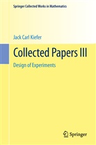 Jack Carl Kiefer, Lawrence Brown, Ingra Olkin, Ingram Olkin, Jerome Sacks, Jerome Sacks et al... - Collected Papers III