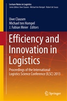 Uwe Clausen, J Fabian Meier, Michael Ten Hompel, Fabian Meier, J. Fabian Meier, Michae ten Hompel... - Efficiency and Innovation in Logistics