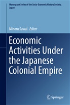 Minor Sawai, Minoru Sawai - Economic Activities Under the Japanese Colonial Empire