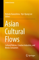 Nobuk Kawashima, Nobuko Kawashima, Lee, Lee, Hye-Kyung Lee - Asian Cultural Flows