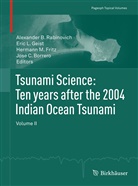 Jose Borrero, Hermann M. Fritz, Eri Geist, Eric Geist, Hermann M Fritz et al, Alexander Rabinovich - Tsunami Science: Ten years after the 2004 Indian Ocean Tsunami