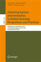 Juli Kotlarsky, Julia Kotlarsky, Ilan Oshri, Leslie P Willcocks, Leslie P. Willcocks - Achieving Success and Innovation in Global Sourcing: Perspectives and Practices