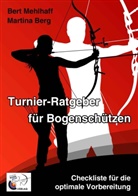 Martin Berg, Martina Berg, Bert Mehlhaff - Turnier-Ratgeber für Bogenschützen