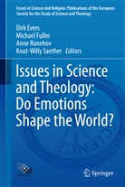 Dirk Evers, Michae Fuller, Michael Fuller, Anne Runehov, Anne Runehov et al, Knut-Willy Sæther - Issues in Science and Theology: Do Emotions Shape the World?