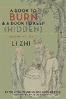 Zhi Li, Li Zhi, Haun Handler-Spitz Saussy, Rebecca Handler-Spitz, Rivi Handler-Spitz, Handler-Spitz Rivi... - A Book to Burn and a Book to Keep (Hidden)